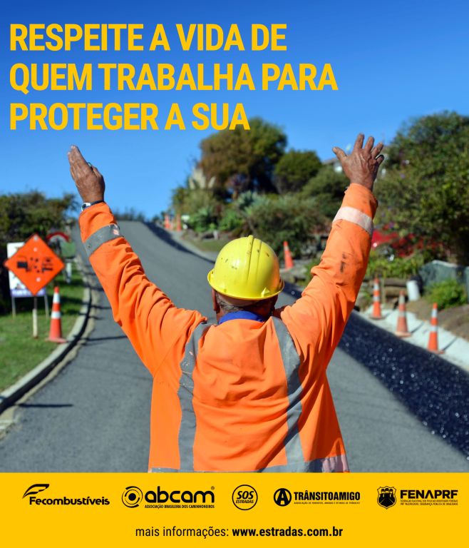 Campanha para preservação da vida de quem trabalha nas rodovias garantindo nossa segurança